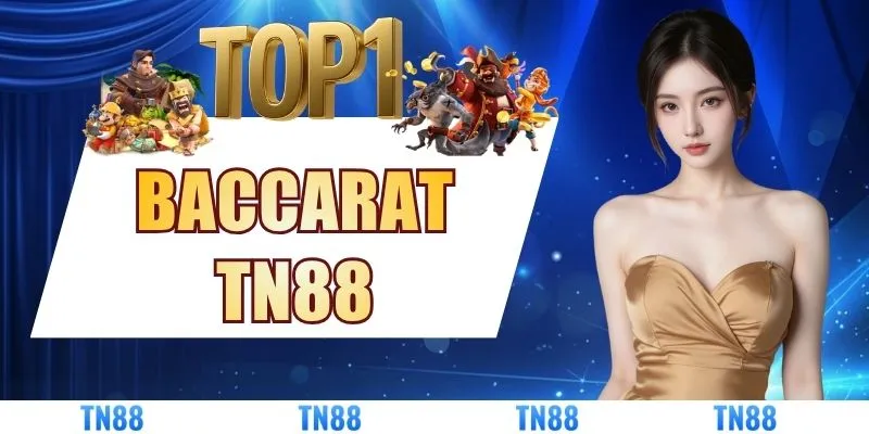 Baccarat TN88: Game Sòng Bài Trực Tuyến Hot Nhất Năm 2026