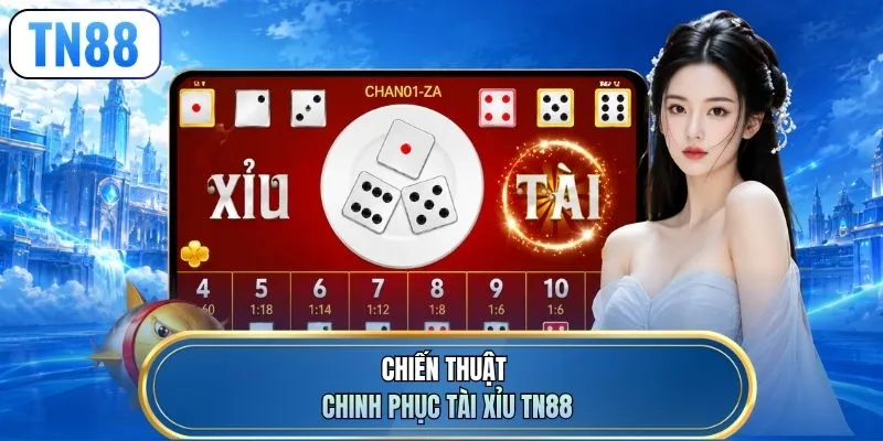 Chiến thuật chinh phục Tài Xỉu TN88