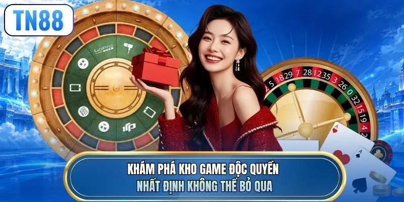 Khám phá kho game độc quyền nhất định không thể bỏ qua
