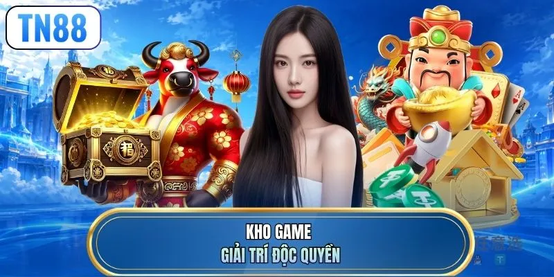 Kho game giải trí độc quyền