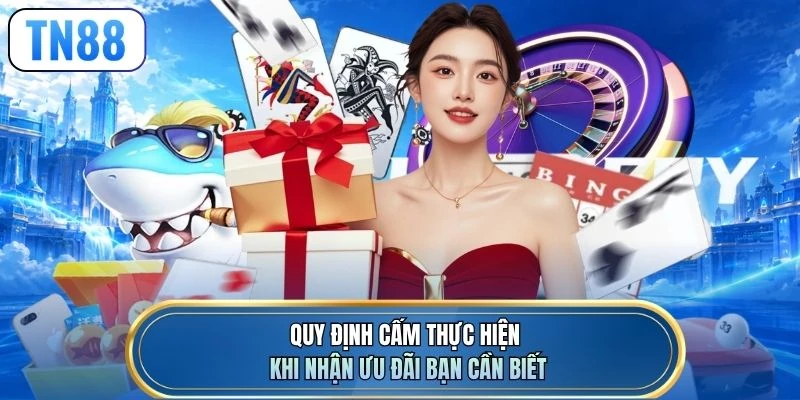 Quy định cấm thực hiện khi nhận ưu đãi bạn cần biết