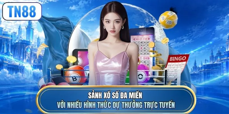 Sảnh xổ số đa miền với nhiều hình thức dự thưởng trực tuyến